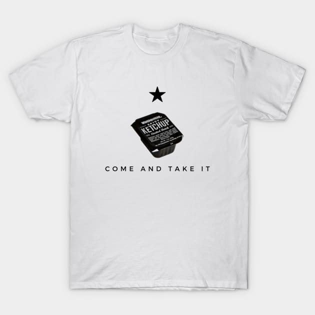 Come and take it - whataburger T-Shirt by cheveyo